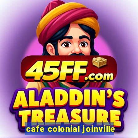cafe colonial joinville